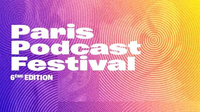 Paris Podcast Festival 2023