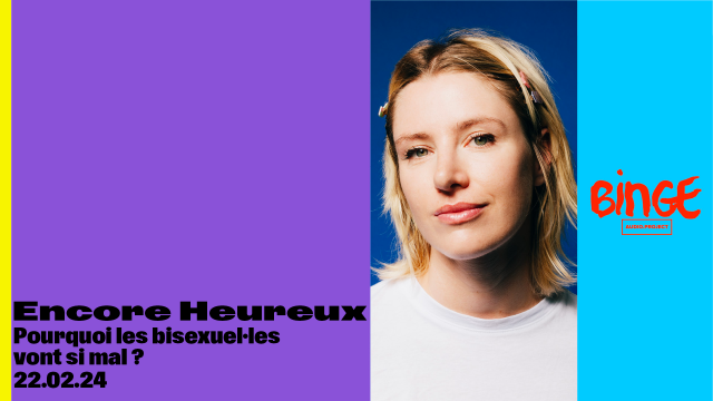 Encore Heureux • Pourquoi les bisexuel·les vont si mal&nbsp;?