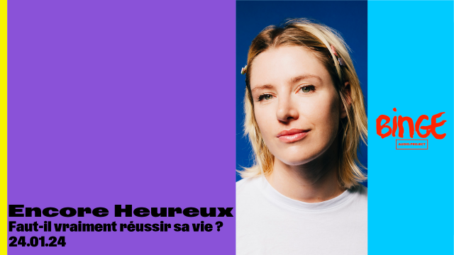 Encore Heureux • Faut-il vraiment réussir sa vie&nbsp;?