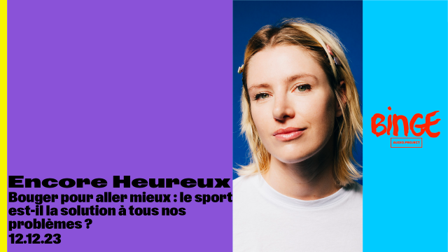 Encore Heureux • Bouger pour aller mieux&nbsp;: le sport est-il la solution à tous nos problèmes&nbsp;?
