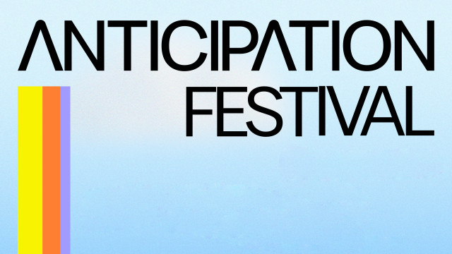 ANTICIPATION FESTIVAL • Vendredi