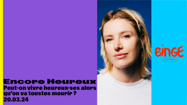 Encore Heureux • Peut-on vivre heureux·ses alors qu’on va toustes mourir&nbsp;?